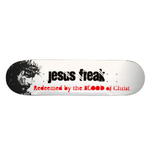 Jesus Freak: Redeemed By The Blood Skateboard