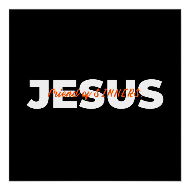JESUS. Friend of SINNERS. Poster (Front)