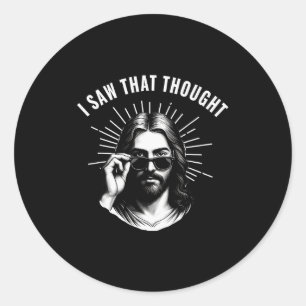 Jesus Funny Saying With Sarcastic Christian Vibe A Classic Round Sticker