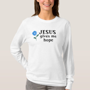 Jesus gives me hope T-Shirt