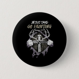 Jesus Go Hunting Genesis 273 Hunting Christian  6 Cm Round Badge