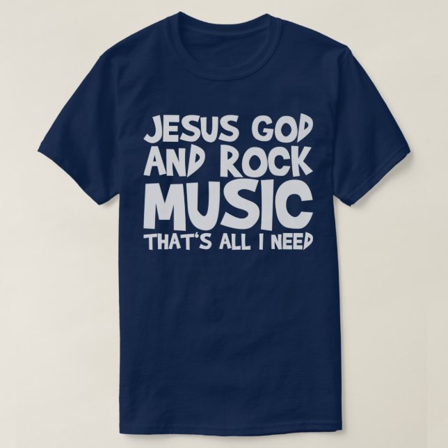 Jesus God And Rock Music That's All I Need Premium T-Shirt (Design Front)