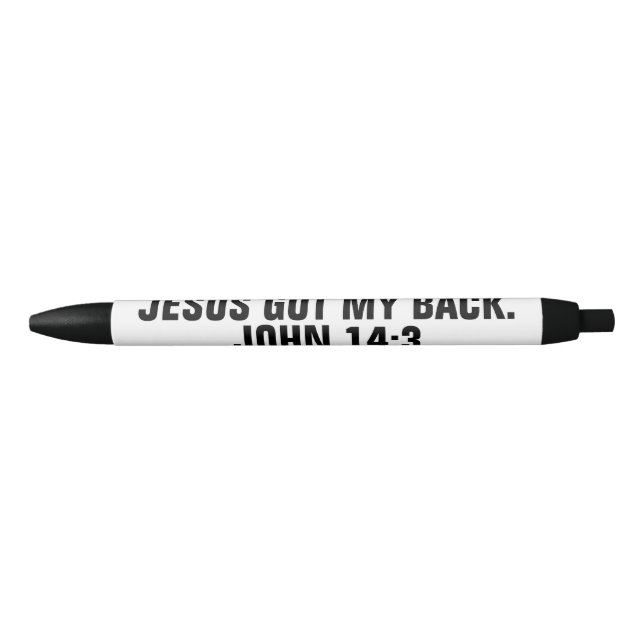 JESUS GOT MY BACK John 14:3 Black Ink Pen (Front)