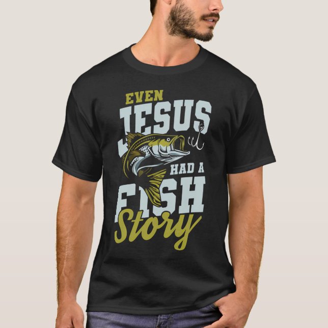 Jesus had fish story T-Shirt (Front)