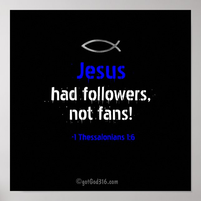 Jesus had followers gotGod316.com Scripture Poster (Front)