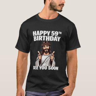 Jesus Happy 59th Birthday Dad Mum 59 Year Old Funn T-Shirt