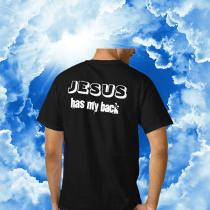 Jesus has my back black & white Christian T-Shirt