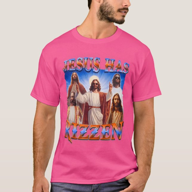 Jesus Has Rizzen Christian Bible Faith T-Shirt (Front)