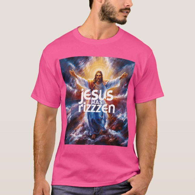 Jesus Has Rizzen . Funny  Christian Meme T-Shirt (Front)