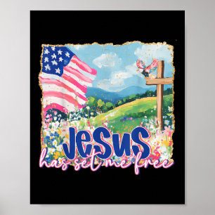 Jesus Has Set Me Free Christian Bible 4th Of July  Poster