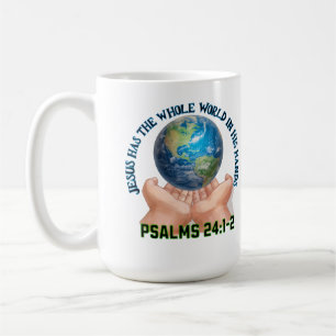 Jesus Has the Whole World in His Hands-Christian Coffee Mug