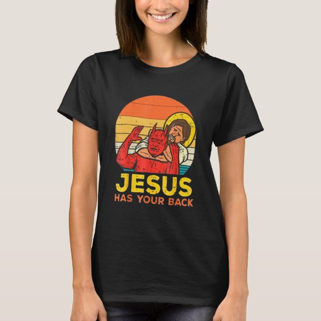 Jesus has you back T-Shirt (Front)