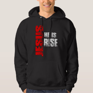 Jesus he is Risen Hoodie