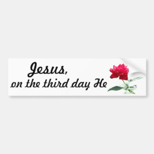 Jesus, He Rose Bumper Sticker