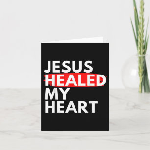 Jesus Healed My Heart Jesus Loves Me  Card