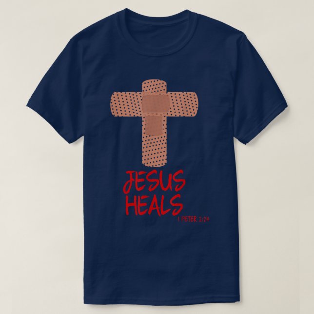 JESUS HEALS Christian Cross Nurse Mom Women Wife G T-Shirt (Design Front)