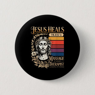 Jesus Heals I Am Just A Mage Therapist Lending My 6 Cm Round Badge