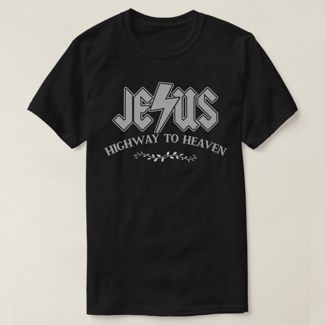 Jesus Highway To Heaven  Christian Followers Sayin T-Shirt (Design Front)