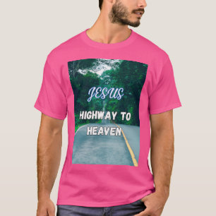 Jesus Highway To Heaven T-Shirt