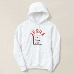 Jesus - His Name Only Hoodie
