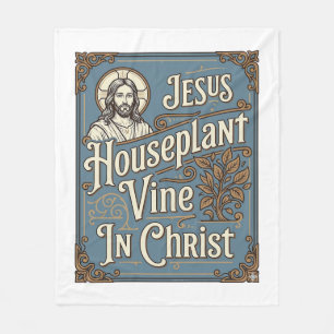 Jesus Houseplant Vine In Christ Jesus Houseplant V Fleece Blanket