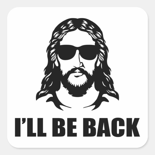 Jesus I’ll Be Back Square Sticker (Front)