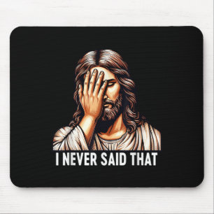 Jesus I Never Said That Jesus Disappointment God H Mouse Mat