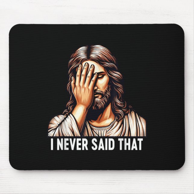 Jesus I Never Said That Jesus Disappointment God H Mouse Mat (Front)