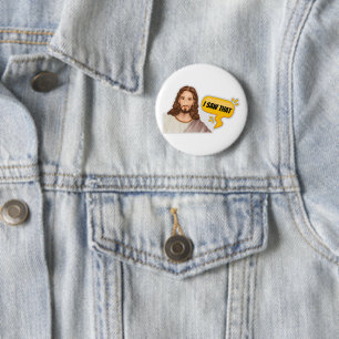 Jesus I Saw That 6 Cm Round Badge
