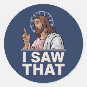 Jesus I Saw That Classic Round Sticker