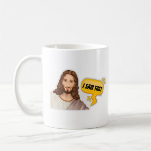 Jesus I Saw That Coffee Mug