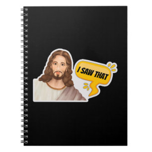 Jesus I Saw That Notebook