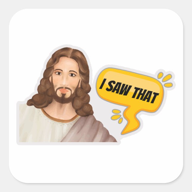 Jesus I Saw That Square Sticker (Front)