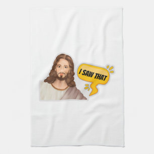 Jesus I Saw That Tea Towel
