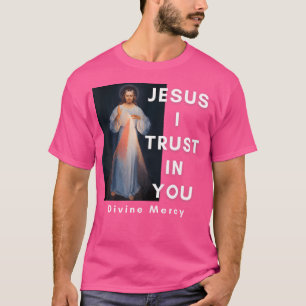 Jesus I Trust In You Divine Mercy Catholic T-Shirt