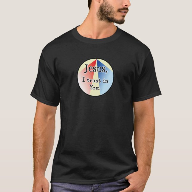 Jesus, I Trust in You: Divine Mercy  T-Shirt (Front)