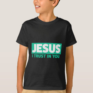 Jesus, I Trust In You T-Shirt