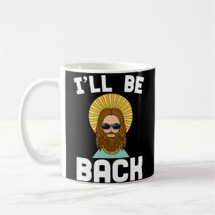 Jesus I'll Be Back Coffee Mug Funny Christian