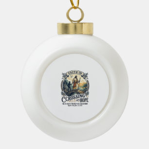 Jesus Immigration Starting Over Courage Shirt Chri Ceramic Ball Christmas Ornament