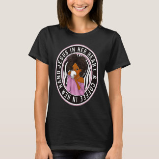 Jesus In Her Heart  Black Magic Girl Woman Drinkin T-Shirt