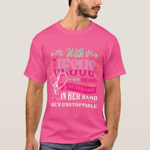 Jesus In Her Heart Scissors In Her Hand She'S Unst T-Shirt