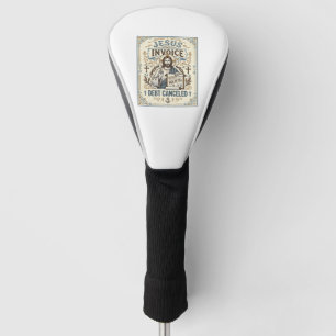 Jesus Invoice Debt Cancelled Jesus Invoice Debt Ca Golf Head Cover