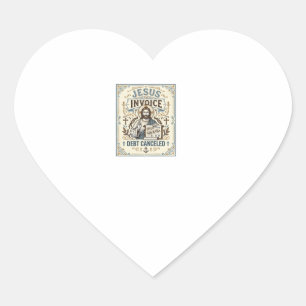 Jesus Invoice Debt Cancelled Jesus Invoice Debt Ca Heart Sticker