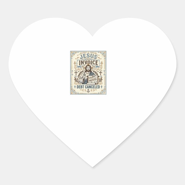 Jesus Invoice Debt Cancelled Jesus Invoice Debt Ca Heart Sticker (Front)