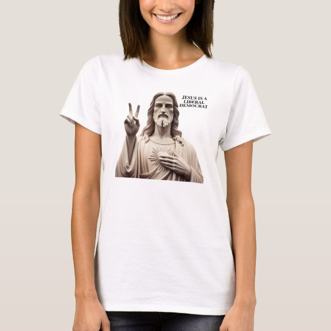 Jesus is a Liberal Democrat T-Shirt (Front)