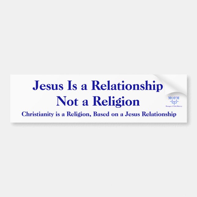 Jesus Is a RelationshipNot a Religion... Bumper Sticker (Front)