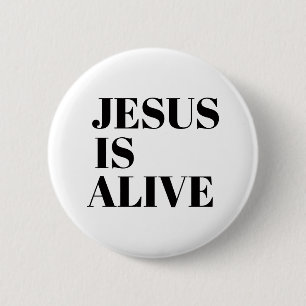 Jesus is Alive Christ is Risen Quotes God's Not 6 Cm Round Badge