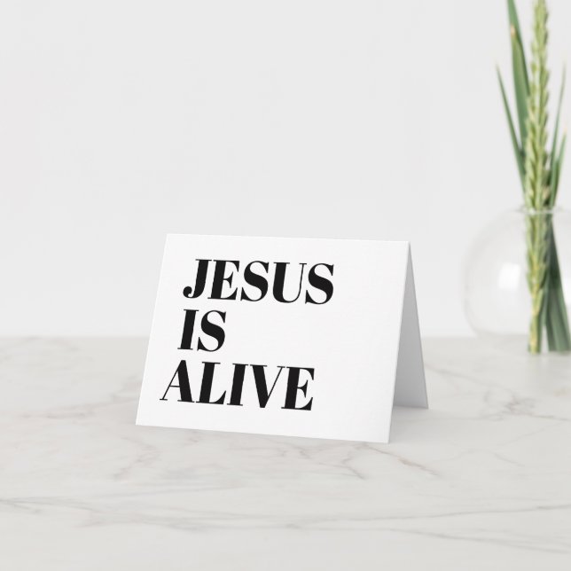 Jesus is Alive Christ is Risen Quotes God's Not Card (Front)