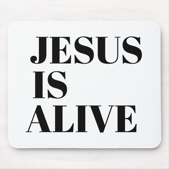 Jesus is Alive Christ is Risen Quotes God's Not Mouse Mat (Front)