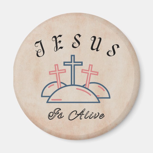 JESUS IS ALIVE MAGNET (Front)